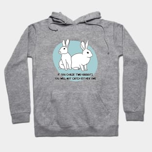 Chase two rabbits... Hoodie